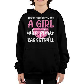 Never Underestimate A Girl Who Plays Basketball Girl Power Youth Hoodie - Thegiftio UK