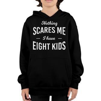 Nothing Scares Me I Have 8 Kids Fathers Day Youth Hoodie - Thegiftio UK
