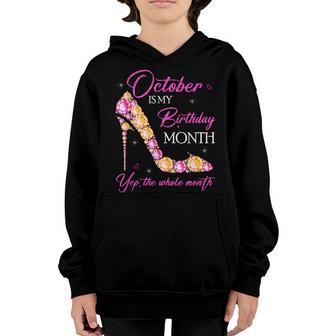 October Is My Birthday Month Yep The Whole Month Women Girls Youth Hoodie - Thegiftio UK