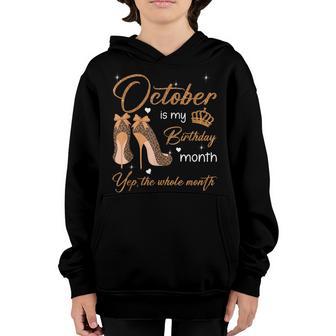 October Is My Birthday Month Yep The Whole Month Women Girls Youth Hoodie - Thegiftio UK
