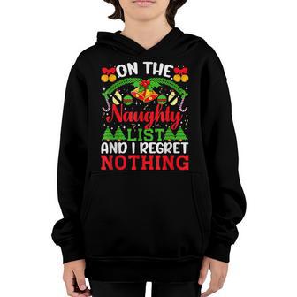 On The Naughty List And I Regret Nothing Christmas Kids Xmas Youth Hoodie - Thegiftio UK