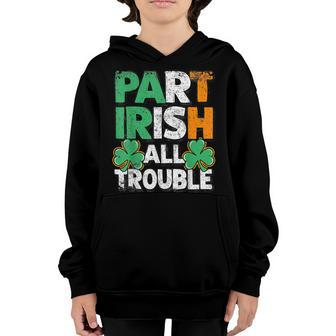 Part Irish All Trouble St Patricks Day Gift For Boy Kids Youth Hoodie | Mazezy