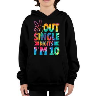 Peace Out Single Digits Im 10 Digits Tie Dye Birthday Girls Youth Hoodie - Thegiftio UK
