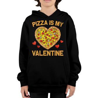 Pizza Is My Valentine For Mens Womens Boys Valentines Day Youth Hoodie - Thegiftio UK