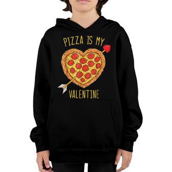 Pizza Is My Valentine Funny Valentines Day Boys Girls Kids Youth Hoodie - Thegiftio UK