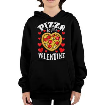 Pizza Is My Valentine Funny Valentines Day Gifts Boys Kids Youth Hoodie - Seseable
