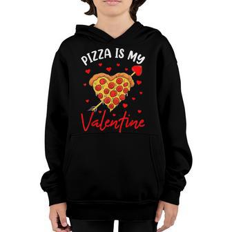 Pizza Is My Valentine T Boys Valentines Day Youth Hoodie - Thegiftio UK