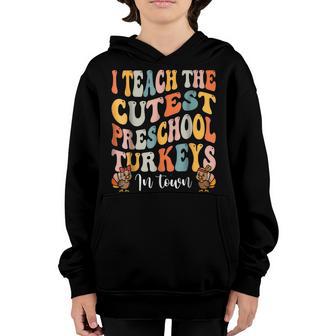 Preschool Teacher Thanksgiving Cutest Turkeys Retro Groovy Youth Hoodie - Thegiftio UK
