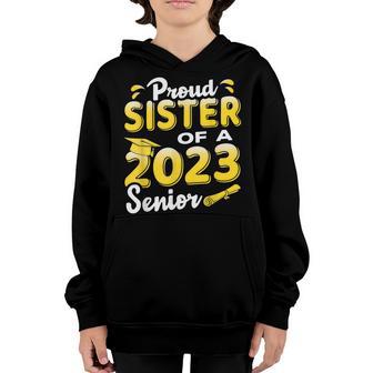 Proud Sister Of A 2023 Senior Funny Graduation Youth Hoodie - Thegiftio UK