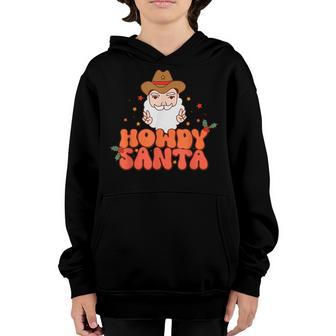 Retro Groovy Howdy Santa Christmas Cute Cowboy Santa Claus Youth Hoodie - Thegiftio UK