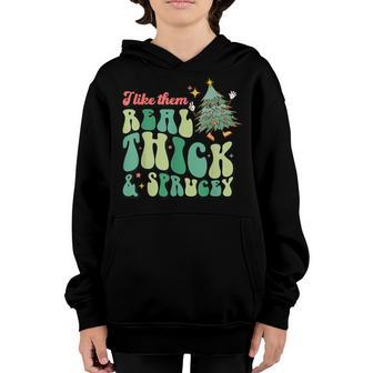 Retro I Like Them Real Thick And Sprucey Christmas Tree Kids V2 Youth Hoodie - Thegiftio UK