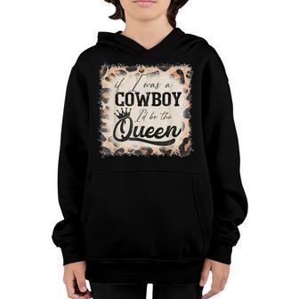 Retro Leopard If I Was A Cowboy I’D Be The Queen Cowgirl Youth Hoodie - Thegiftio UK