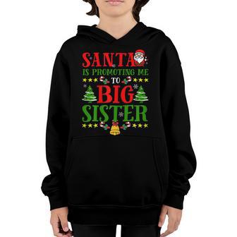 Santa Is Promoting Me To Big Sister Christmas Kids Boys Xmas Youth Hoodie - Thegiftio UK