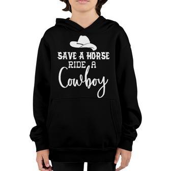 Save A Horse Ride A Cowboy Save A Horse Ride A Cowboy Youth Hoodie - Thegiftio UK