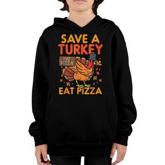 Save A Turkey Eat Pizza Adult Vegan Funny Thanksgiving Kids Youth Hoodie - Thegiftio UK