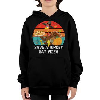 Save A Turkey Eat Pizza Adult Vegan Kids Funny Thanksgiving Youth Hoodie - Thegiftio UK