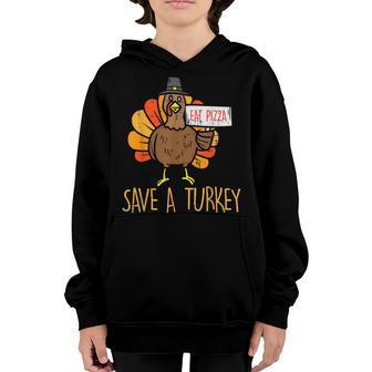 Save A Turkey Eat Pizza Funny Thanksgiving Men Women Kids Youth Hoodie - Thegiftio UK