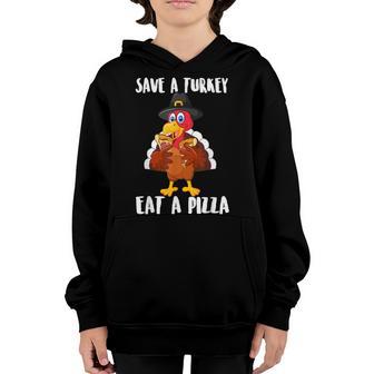 Save A Turkey Eat Pizza Thanksgiving Kids Adult Vegan Gifts Youth Hoodie - Thegiftio UK
