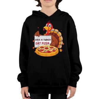 Save A Turkey Eat Pizza Thanksgiving Kids Adult Vegan Gifts Youth Hoodie - Thegiftio UK