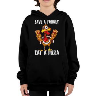 Save A Turkey Eat Pizza Thanksgiving Kids Adult Vegan Restro Youth Hoodie - Thegiftio UK