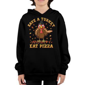 Save A Turkey Eat Pizza Thanksgiving Kids Adult Vegan Youth Hoodie - Thegiftio UK