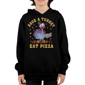 Save A Turkey Eat Pizza Thanksgiving Kids Adult Vegan Youth Hoodie - Thegiftio UK