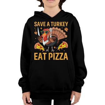 Save A Turkey Eat Pizza Thanksgiving Kids Adult Vegan Youth Hoodie - Thegiftio UK