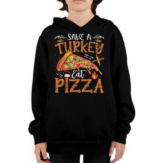Save A Turkey Eat Pizza Thanksgiving Kids Adult Vegan Youth Hoodie - Thegiftio UK