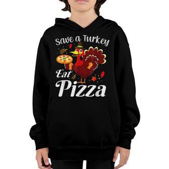 Save A Turkey Eat Pizza Thanksgiving Men Women Kids Youth Hoodie - Thegiftio UK