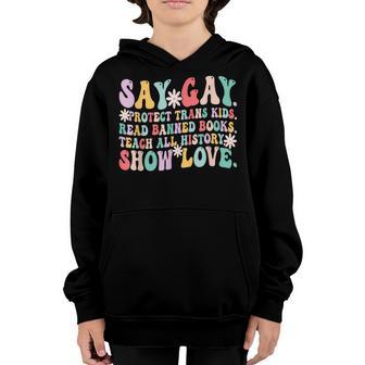 Say Gay Protect Trans Kids Read Banned Books Lgbt Groovy Youth Hoodie - Thegiftio UK