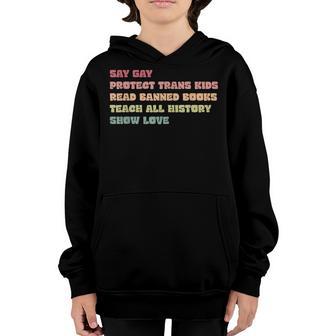 Say Gay Protect Trans Kids Read Banned Books Show Love Youth Hoodie - Thegiftio UK