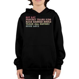Say Gay Protect Trans Kids Read Banned Books Teach History Youth Hoodie - Thegiftio UK