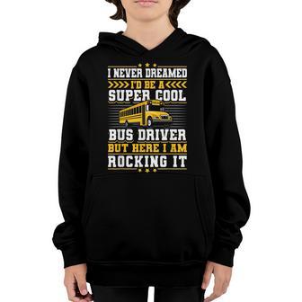School Bus Driver Vintage I Never Dreamed Id Be A Super Youth Hoodie - Thegiftio UK