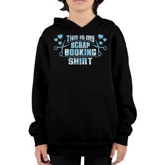 Scrapbook Scrapbooking Gifts For Men Women Kids Youth Hoodie - Thegiftio UK