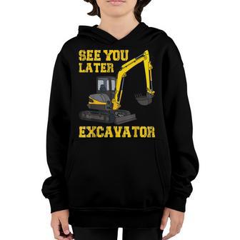 See You Later Excavator Funny Excavator Toddler Boy Kids V7 Youth Hoodie - Thegiftio UK