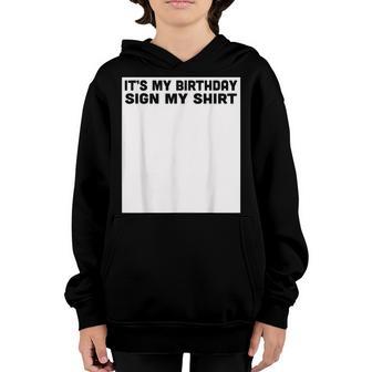 Sign My Birthday Party Bday Men Women Kids Youth Hoodie - Thegiftio UK