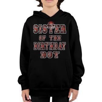 Sister Of The Birthday Boy American Football Kid Party Youth Hoodie - Thegiftio UK