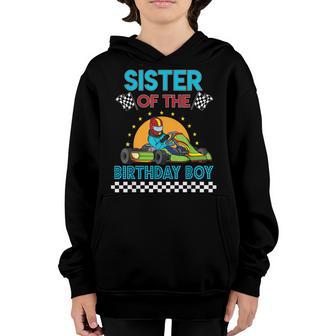 Sister Of The Birthday Boy Go Kart Racing Go-Kart Karting Youth Hoodie - Thegiftio UK