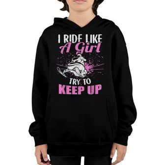 Snowmobiling Lover I Ride Like A Girl Try To Keep Up Youth Hoodie - Seseable