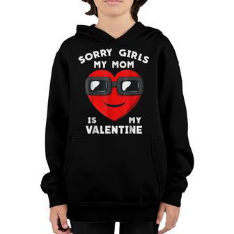 Sorry Girls My Mom Is My Valentine Cute Heart Valentines Day Youth Hoodie - Thegiftio UK