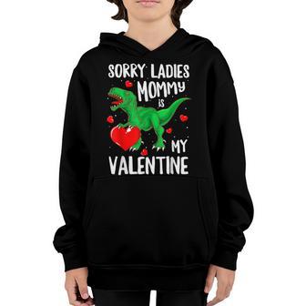 Sorry Ladies Mommy Is My Valentine Dinosaur T Rex Boys Youth Hoodie - Thegiftio UK