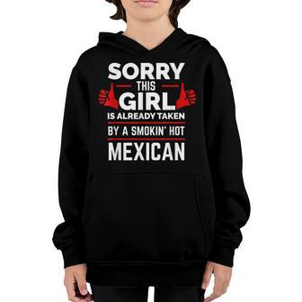 Sorry This Girl Is Taken By A Smoking Hot Mexican Mexico Youth Hoodie - Thegiftio UK