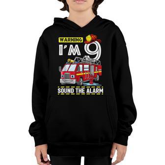 Sound The Alarm Im 9 Years Old Birthday Boy Fire Truck Youth Hoodie - Thegiftio UK