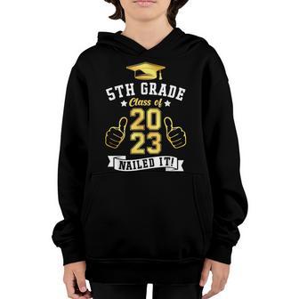 Students Graduation 5Th Grade Class Of 2023 Nailed It Youth Hoodie | Mazezy