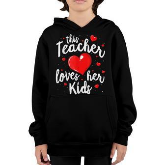 Teacher Valentines Day This Teacher Loves Her Kids Youth Hoodie - Thegiftio UK