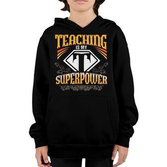 Teaching Is My Superpower Last Day Of School For Teachers Youth Hoodie - Thegiftio UK
