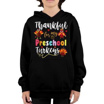 Thankful For My Preschool Turkeys Thanksgiving Teacher Gift Youth Hoodie - Thegiftio UK