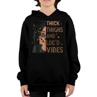 Thick Thighs And Locd Vibes Black Girls History Month Youth Hoodie - Thegiftio UK