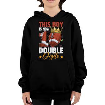 This Boy Now 10 Double Digits Football 10 Years Old Birthday Youth Hoodie - Thegiftio UK