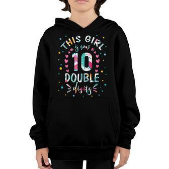 This Girl Is Now 10 Double Digits Shirt 10Th Birthday Gift Youth Hoodie | Mazezy